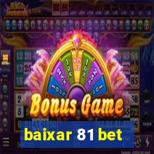 baixar 81 bet